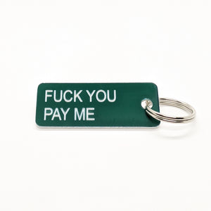 FUCK YOU PAY ME • Key Tag