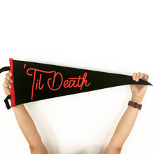 Load image into Gallery viewer, &#39;Til Death • Wedding Pennant
