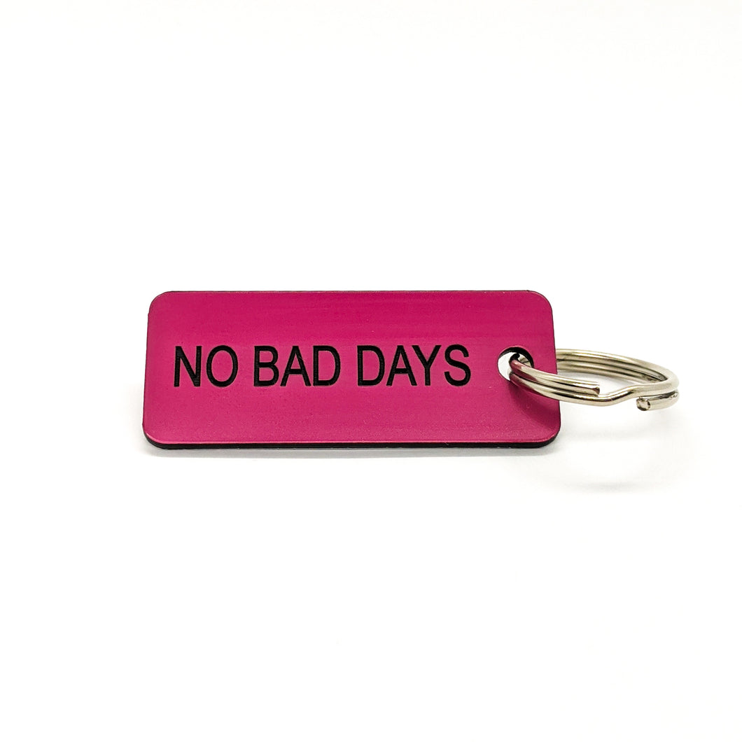 NO BAD DAYS • Key Tag